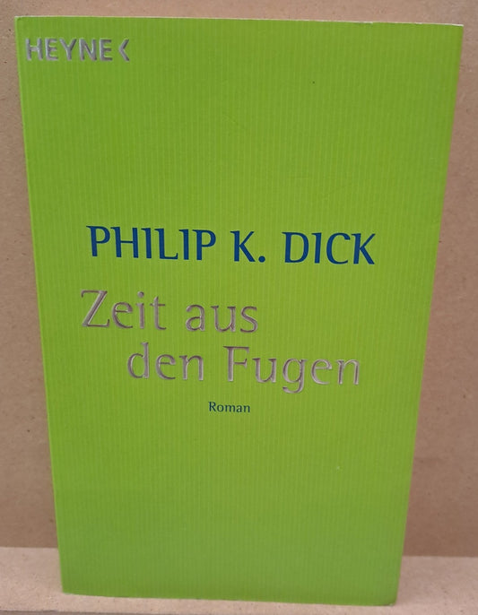 Philip K. Dick: Zeit aus den Fugen