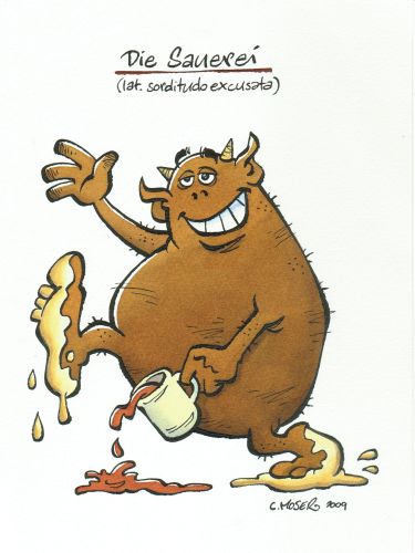 Monster des Alltags: "Die Sauerei II" Tusche/Aquarell