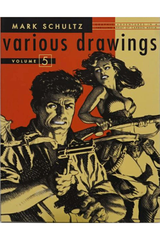 Mark Schultz: Various Drawings Volume 5