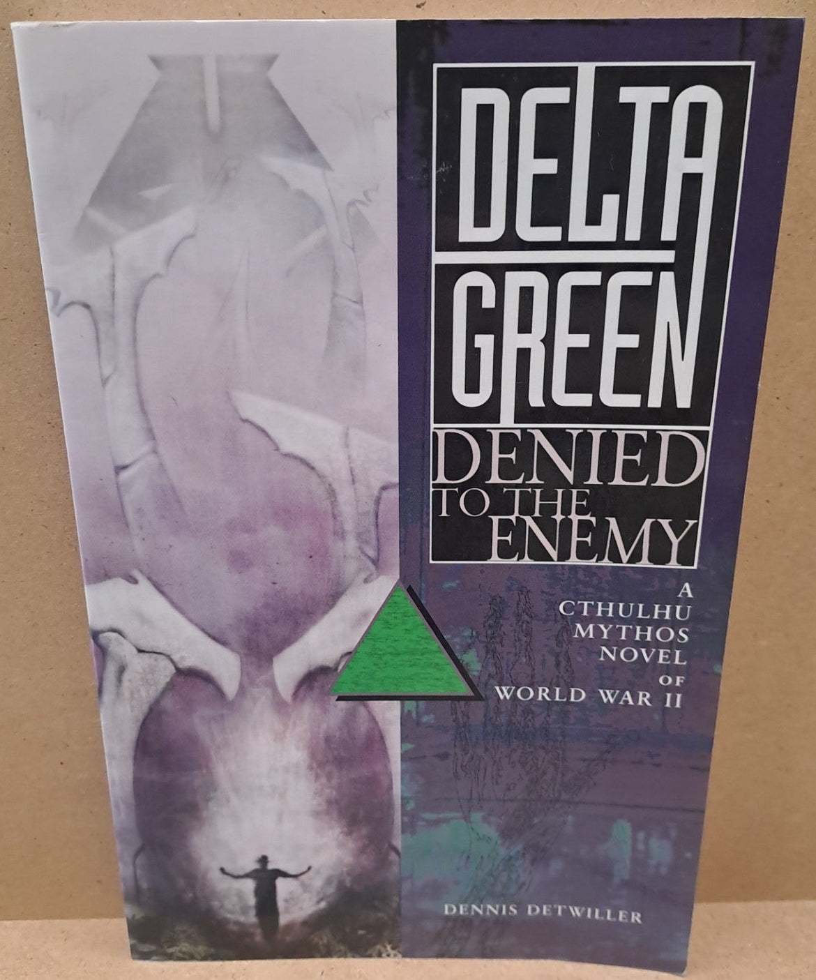 Delta Green: Denied to the Enemy: A Cthulhu Mythos During the Second World War