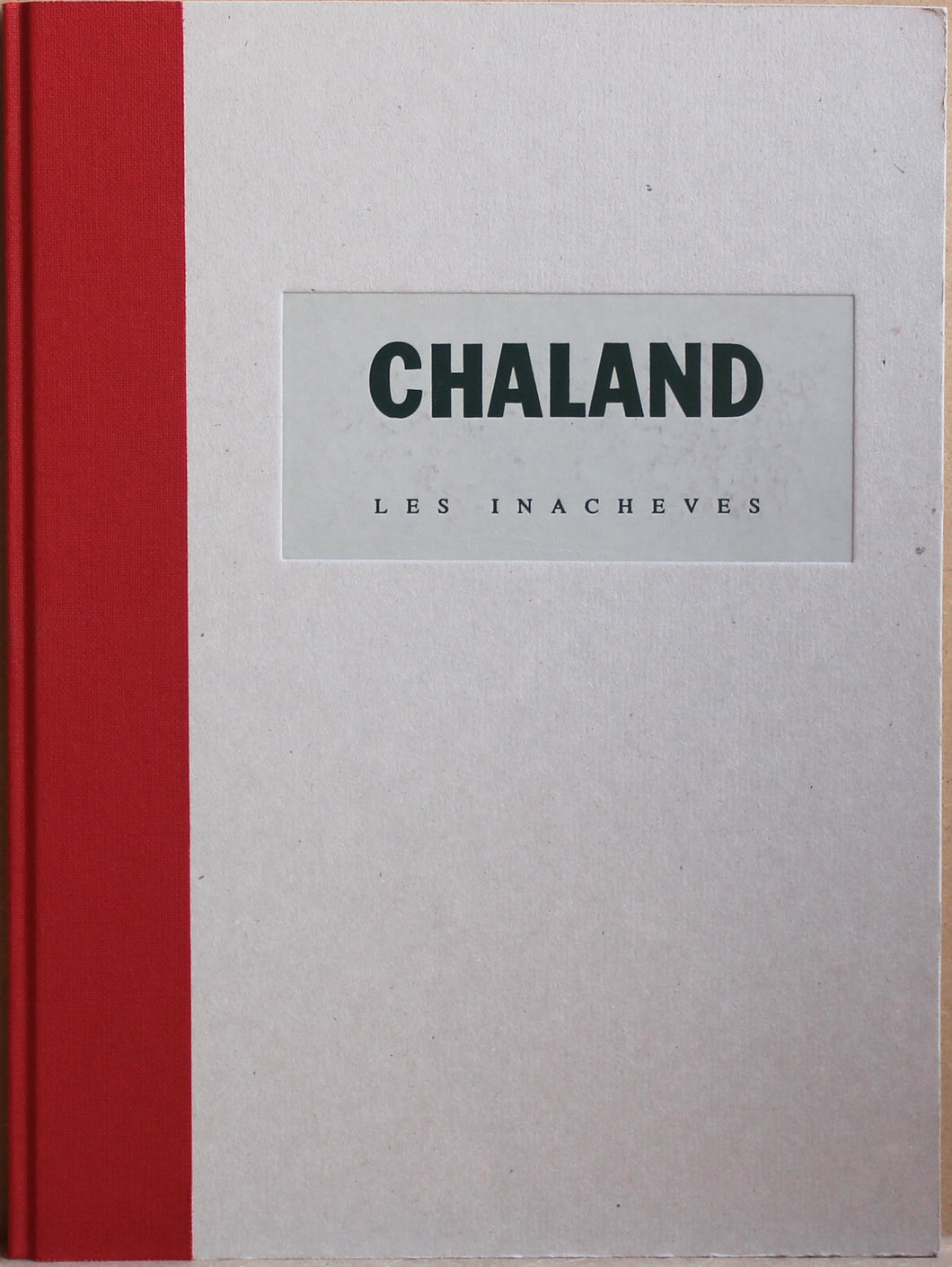 Chaland: Les Inacheves (Die Unvollendeten)