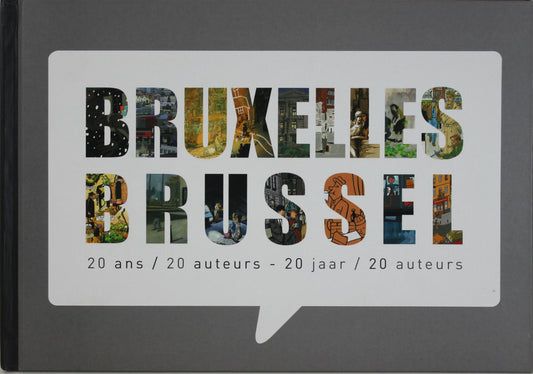 Bruxelles Brussel 20 ans / 20 auteurs