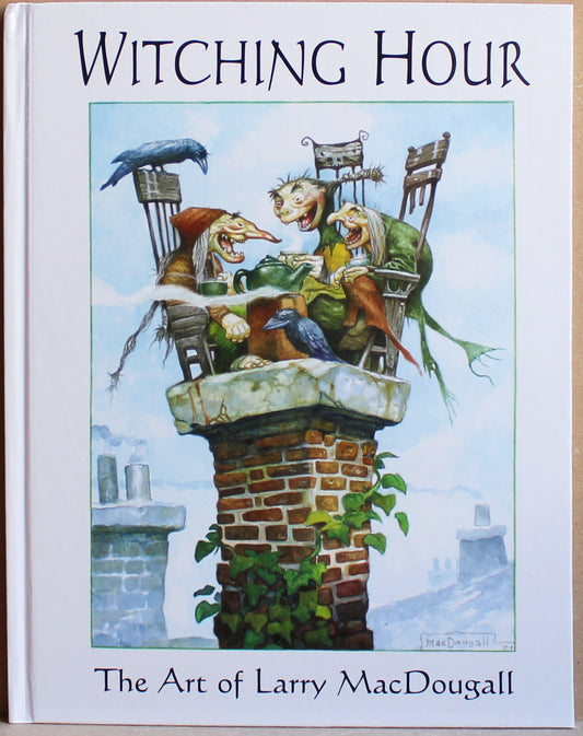 Witching Hour: The Art of Larry Macdougall (HC)